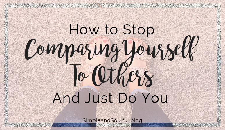 How To Stop Comparing Yourself To Others And Just Do You. - Simple ...